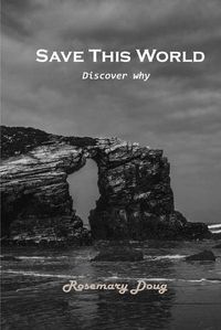 Cover image for Save This World: Discover why