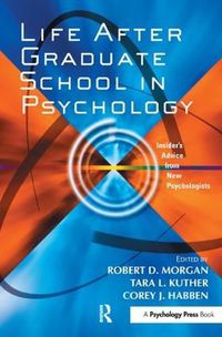 Cover image for Life After Graduate School in Psychology: Insider's Advice from New Psychologists