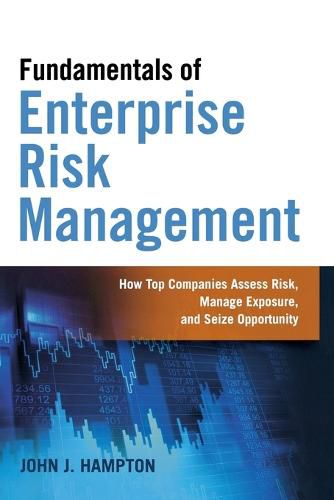 Cover image for Fundamentals of Enterprise Risk Management: How Top Companies Assess Risk, Manage Exposure, and Seize Opportunity