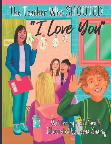 Cover image for The Teacher Who Shouted I Love You