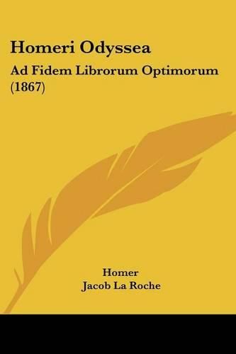 Homeri Odyssea: Ad Fidem Librorum Optimorum (1867)