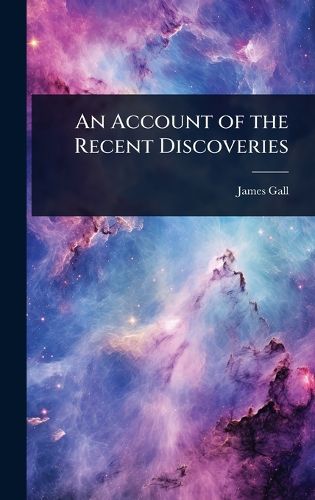 Cover image for An Account of the Recent Discoveries