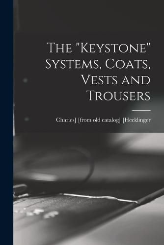 The "keystone" Systems, Coats, Vests and Trousers