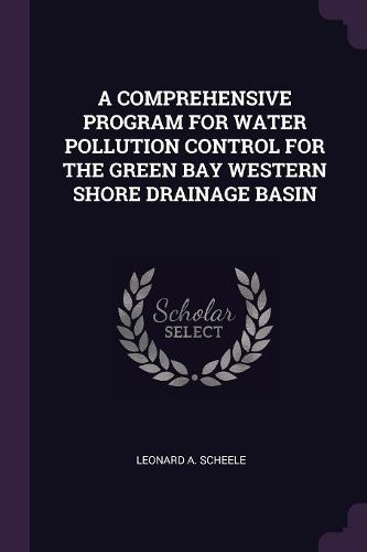 Cover image for A Comprehensive Program for Water Pollution Control for the Green Bay Western Shore Drainage Basin