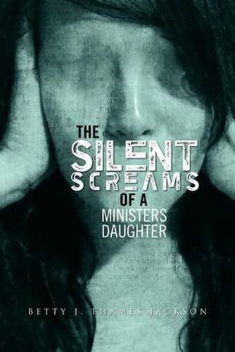 Cover image for The Silent Screams of a Ministers Daughter