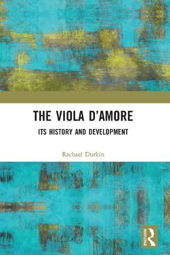 Cover image for The Viola d'Amore: Its History and Development