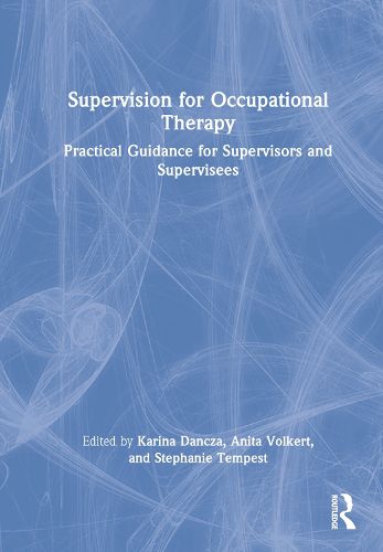 Cover image for Supervision for Occupational Therapy: Practical Guidance for Supervisors and Supervisees