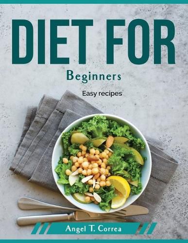 Cover image for Diet For Beginners: Easy recipes