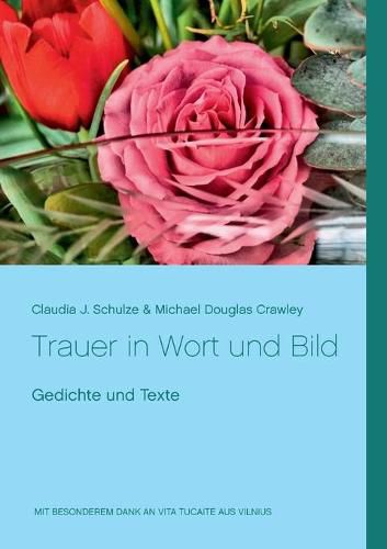 Trauer in Wort und Bild: Gedichte und Texte