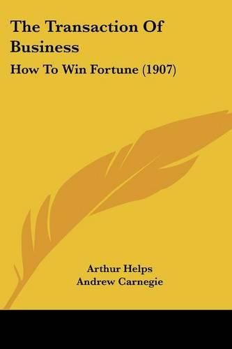 Cover image for The Transaction of Business: How to Win Fortune (1907)