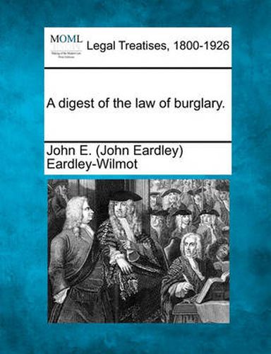 Cover image for A Digest of the Law of Burglary.