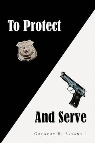 Cover image for To Protect and Serve