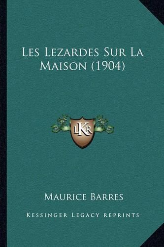 Les Lezardes Sur La Maison (1904)