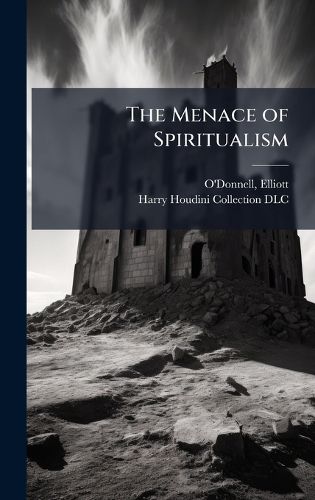Cover image for The Menace of Spiritualism