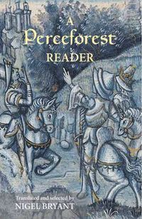 Cover image for A Perceforest Reader: Selected Episodes from Perceforest: The Prehistory of Arthur's Britain