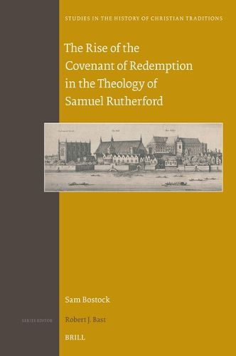 Cover image for The Rise of the Covenant of Redemption in the Theology of Samuel Rutherford