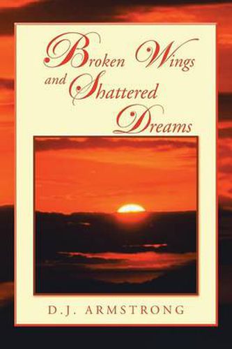 Cover image for Broken Wings and Shattered Dreams