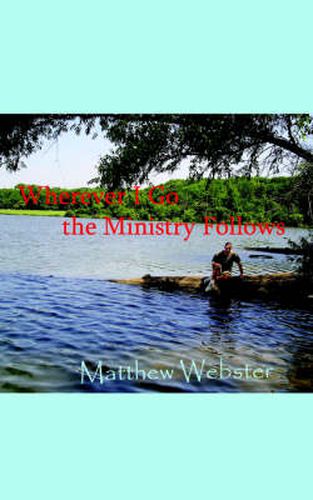 Cover image for Wherever I Go the Ministry Follows