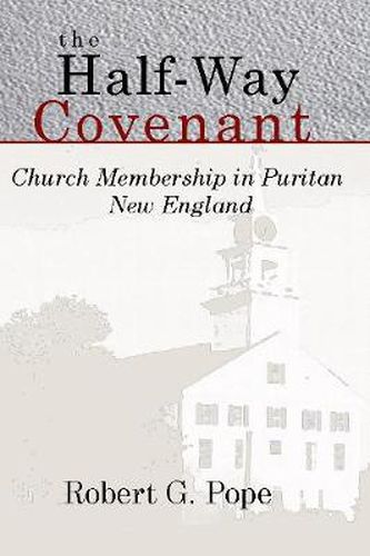 The Half-Way Covenant: Church Membership in Puritan New England