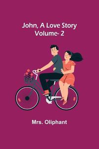 Cover image for John, A Love Story; vol. 2