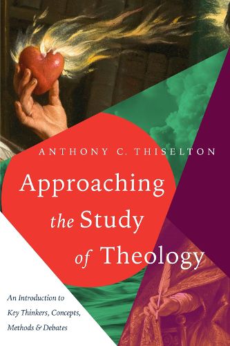 Cover image for Approaching the Study of Theology: An Introduction to Key Thinkers, Concepts, Methods & Debates