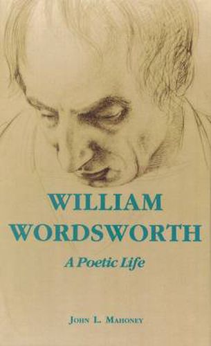 Cover image for William Wordsworth: A Poetic Life