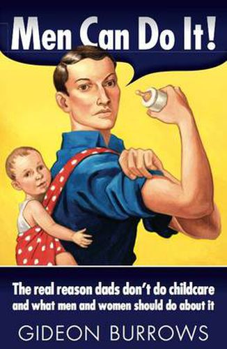 Cover image for Men Can Do it: The real reason dads don't do childcare, and what men and women should do about it