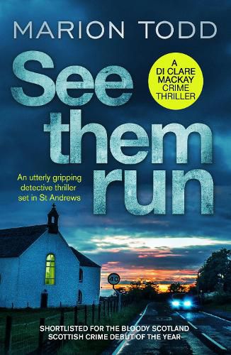 Cover image for See Them Run: An utterly gripping detective thriller set in St Andrews