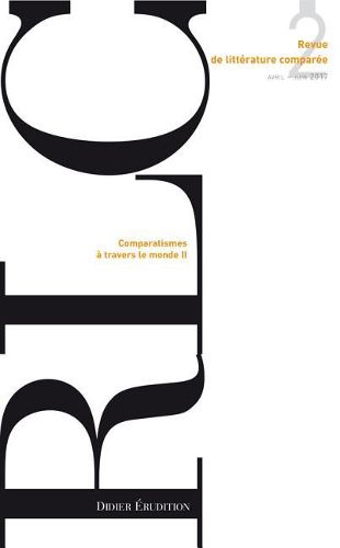 Revue de Litterature Comparee - No2/2017: Comparatismes a Travers Le Monde (II)