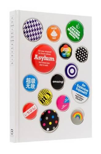 Cover image for The Asylum Book: All You Wanted to Know About Asylum But Were Too Shy to Ask