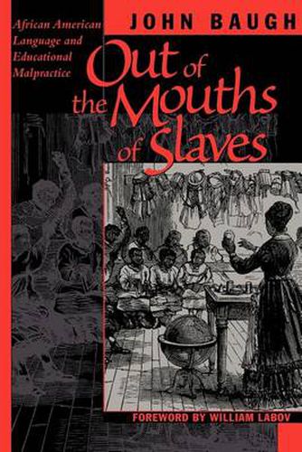 Cover image for Out of the Mouths of Slaves: African American Language and Educational Malpractice