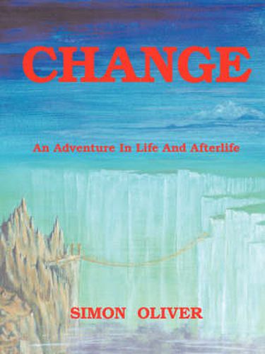 Cover image for Change: An Adventure in Life and Afterlife