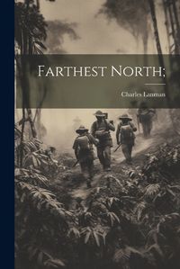 Cover image for Farthest North;