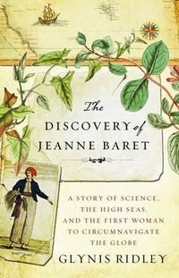 Cover image for The Discovery of Jeanne Baret: A Story of Science, the High Seas, and th e First Woman to Circumnavigate the Globe