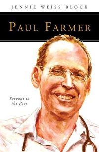 Cover image for Paul Farmer: Servant to the Poor