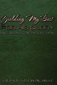 Cover image for Yielding My Best for His Glory