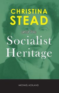 Cover image for Christina Stead and the Socialist Heritage