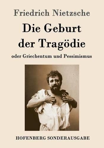 Cover image for Die Geburt der Tragoedie: oder Griechentum und Pessimismus