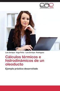 Cover image for Calculos termicos e hidrodinamicos de un oleoducto