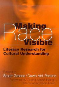 Cover image for Making Race Visible: Literacy Research for Cultural Understanding