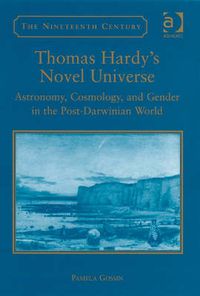 Cover image for Thomas Hardy's Novel Universe: Astronomy, Cosmology, and Gender in the Post-Darwinian World