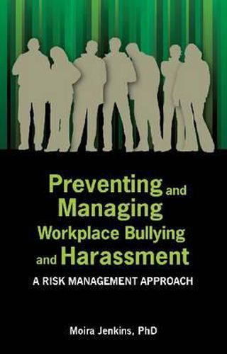 Cover image for Preventing and Managing Workplace Bullying and Harassment: A Risk Management Approach