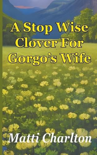 Cover image for A Stop Wise Clover For Gorgo's Wife