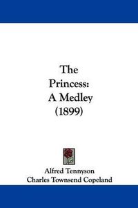 Cover image for The Princess: A Medley (1899)