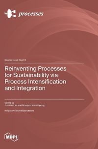 Cover image for Reinventing Processes for Sustainability via Process Intensification and Integration