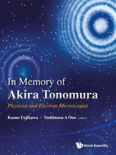 Cover image for In Memory Of Akira Tonomura: Physicist And Electron Microscopist (With Dvd-rom)