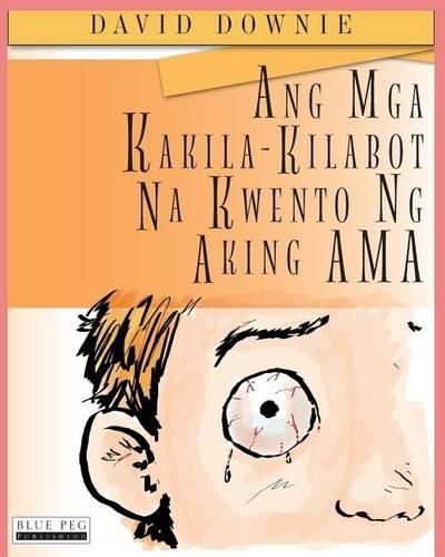 Cover image for Ang Mga Kakila-Kilabot Na Kwento Ng Aking Ama (Filipino Edition)