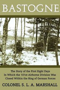 Cover image for Bastogne: The Story of the First Eight Days (WWII Era Reprint)