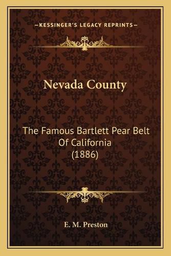 Cover image for Nevada County: The Famous Bartlett Pear Belt of California (1886)