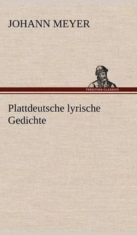 Cover image for Plattdeutsche Lyrische Gedichte